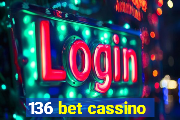 136 bet cassino